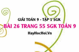 Giải bài 26 trang 55 SGK Toán 9 tập 1